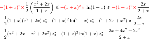 \overset{ { \white{ . } } } { {\red{-(1+x)^2\times\,}} \dfrac 1 2 \left(\dfrac{x^2+2x}{1+x}\right) \le{\red{-(1+x)^2\times\,}}\ln(1+x)\le{\red{-(1+x)^2\times\,}}\dfrac{2x}{2+x} } \\ \overset{ { \white{ . } } } { -\dfrac 1 2 (1+x)(x^2+2x) \le-(1+x)^2\ln(1+x)\le-(1+2x+x^2)\times\dfrac{2x}{2+x} } \\ \overset{ { \white{ . } } } { -\dfrac 1 2 (x^2+2x+x^3+2x^2) \le-(1+x)^2\ln(1+x)\le-\dfrac{2x+4x^2+2x^3}{2+x} }